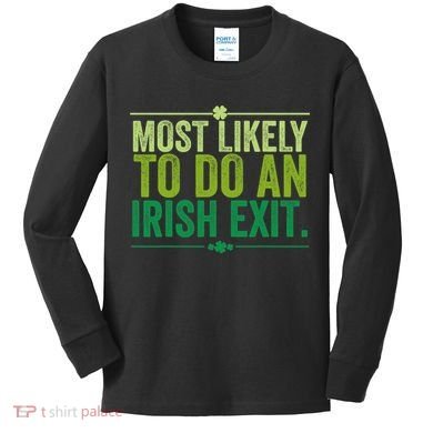 Most Likely To Do An Irish Exit Vintage Kids Long Sleeve Shirt