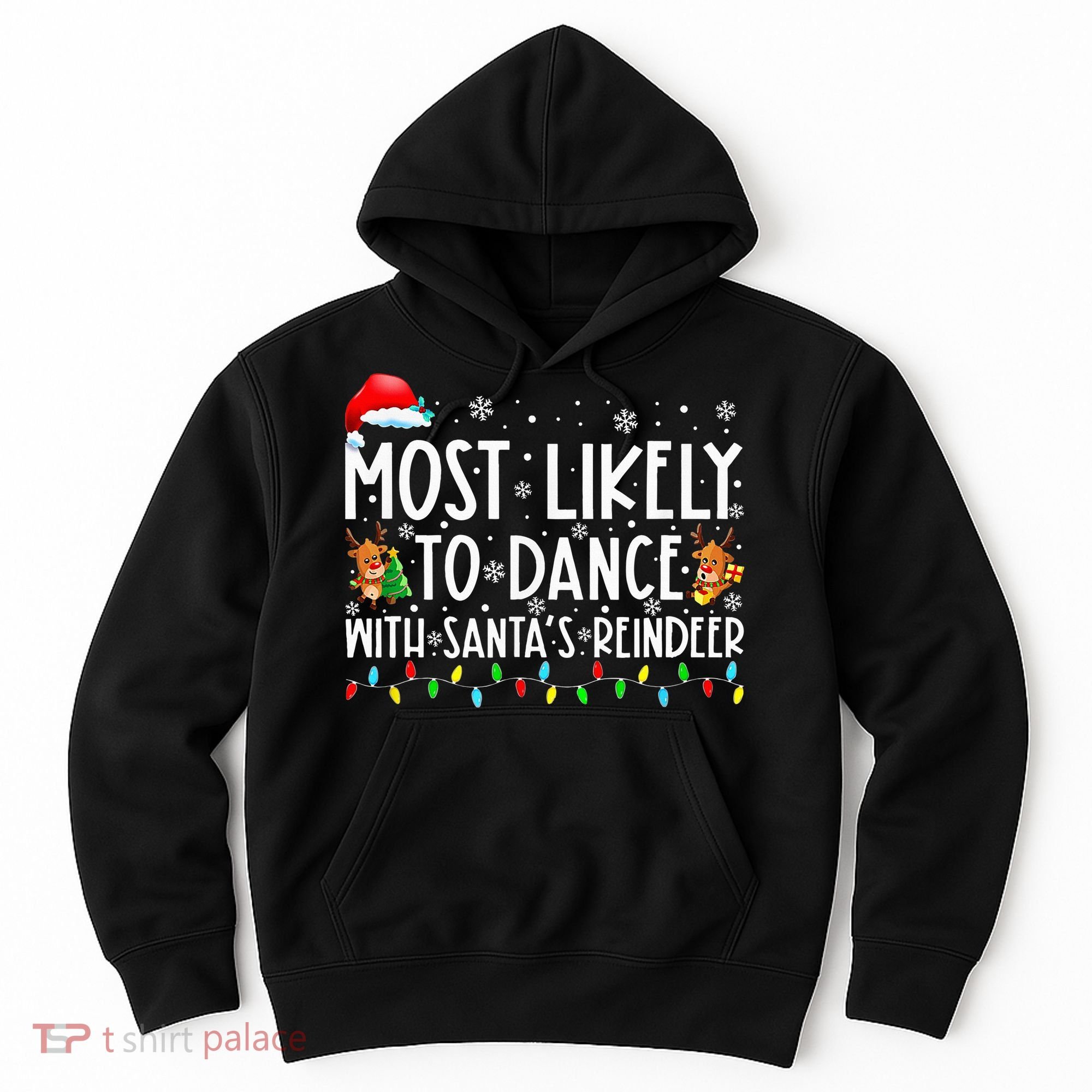 Most Likely To Dance With Santa’S Reindeer Family Hoodie