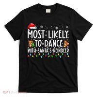 Most Likely To Dance With Santa’S Reindeer Family T-Shirt thumb 0