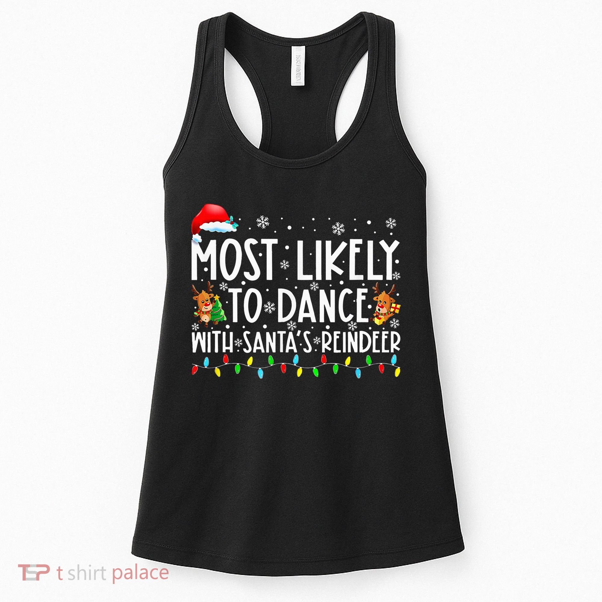 Most Likely To Dance With Santa’S Reindeer Family Women's Tank Top