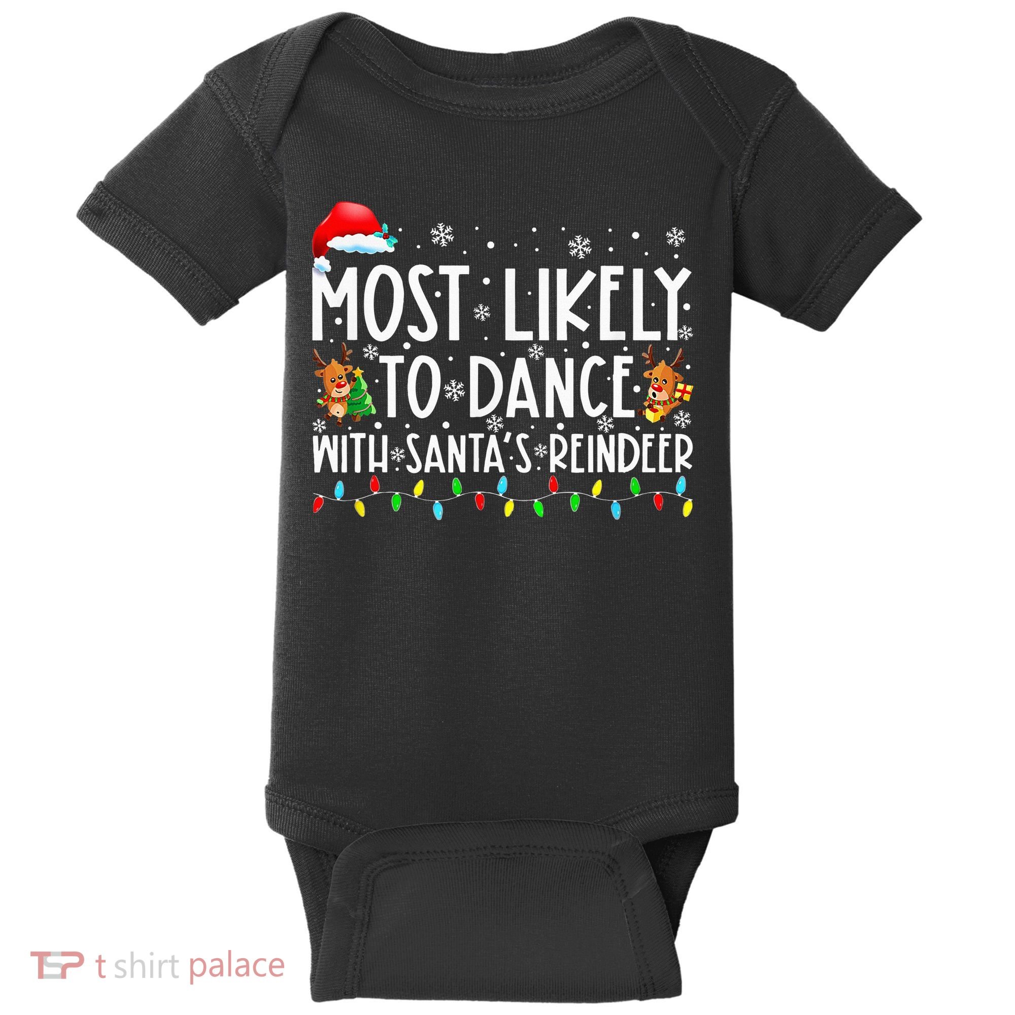 Most Likely To Dance With Santa’S Reindeer Family Baby Bodysuit