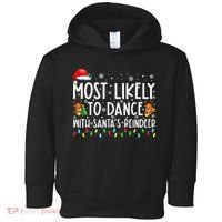 Most Likely To Dance With Santa’S Reindeer Family Toddler Hoodie thumb 0