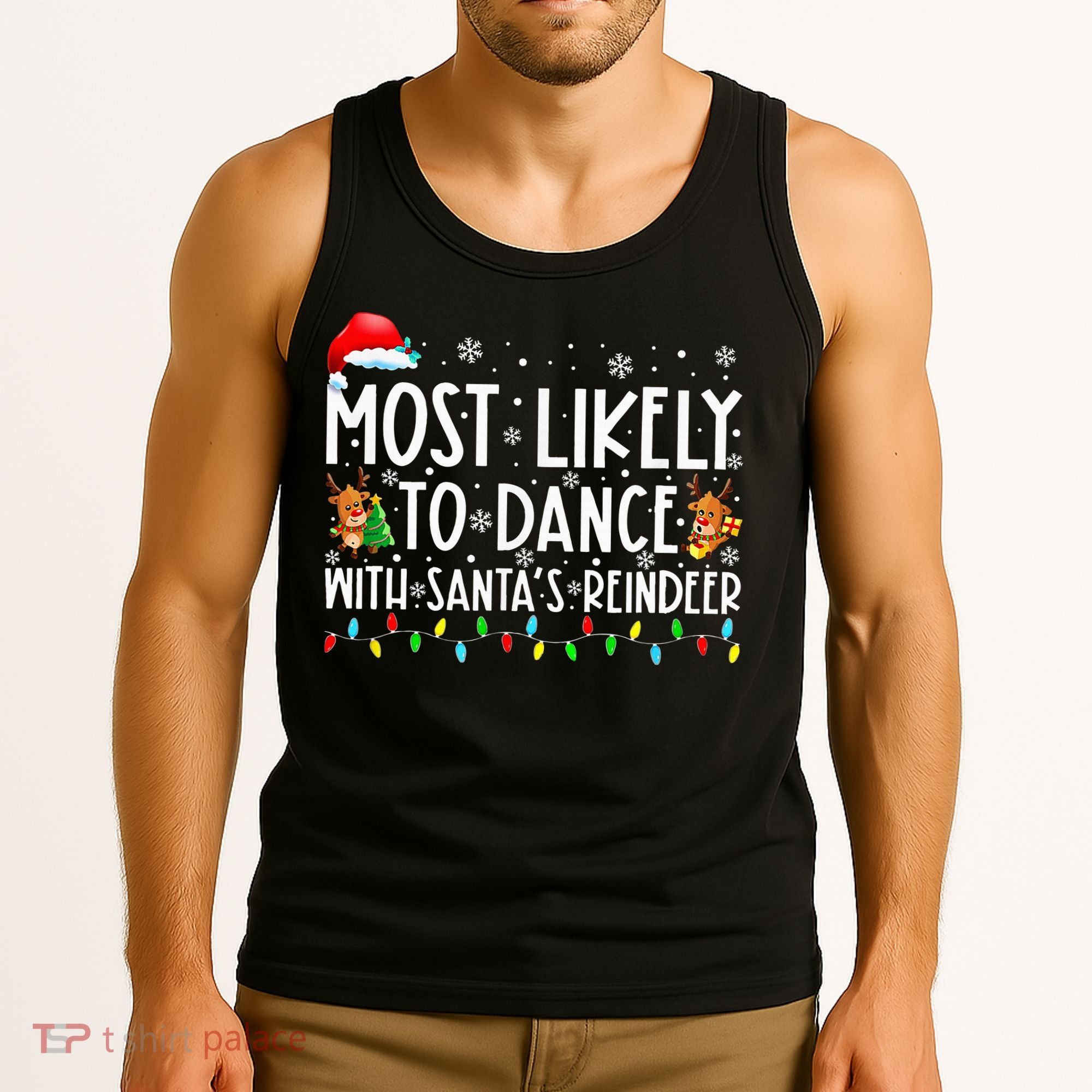 Most Likely To Dance With Santa’S Reindeer Family Tank Top