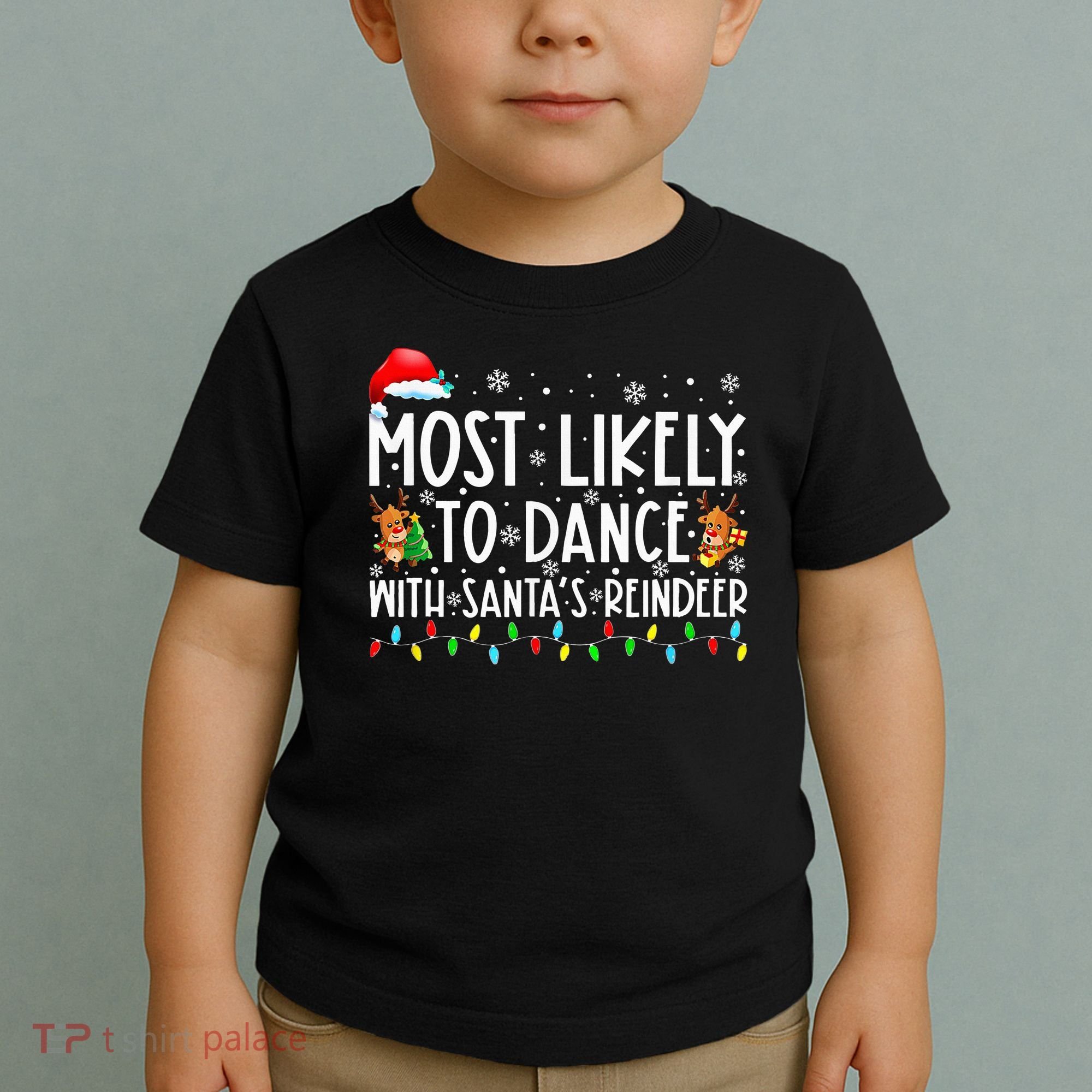 Most Likely To Dance With Santa’S Reindeer Family Toddler T-Shirt