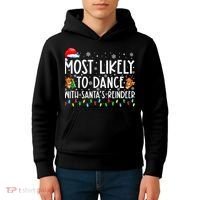 Most Likely To Dance With Santa’S Reindeer Family Kids Hoodie thumb 4