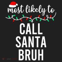 Most Likely To Call Santa Bruh Matching Funny Christmas Women's Sweatshirt thumb 2