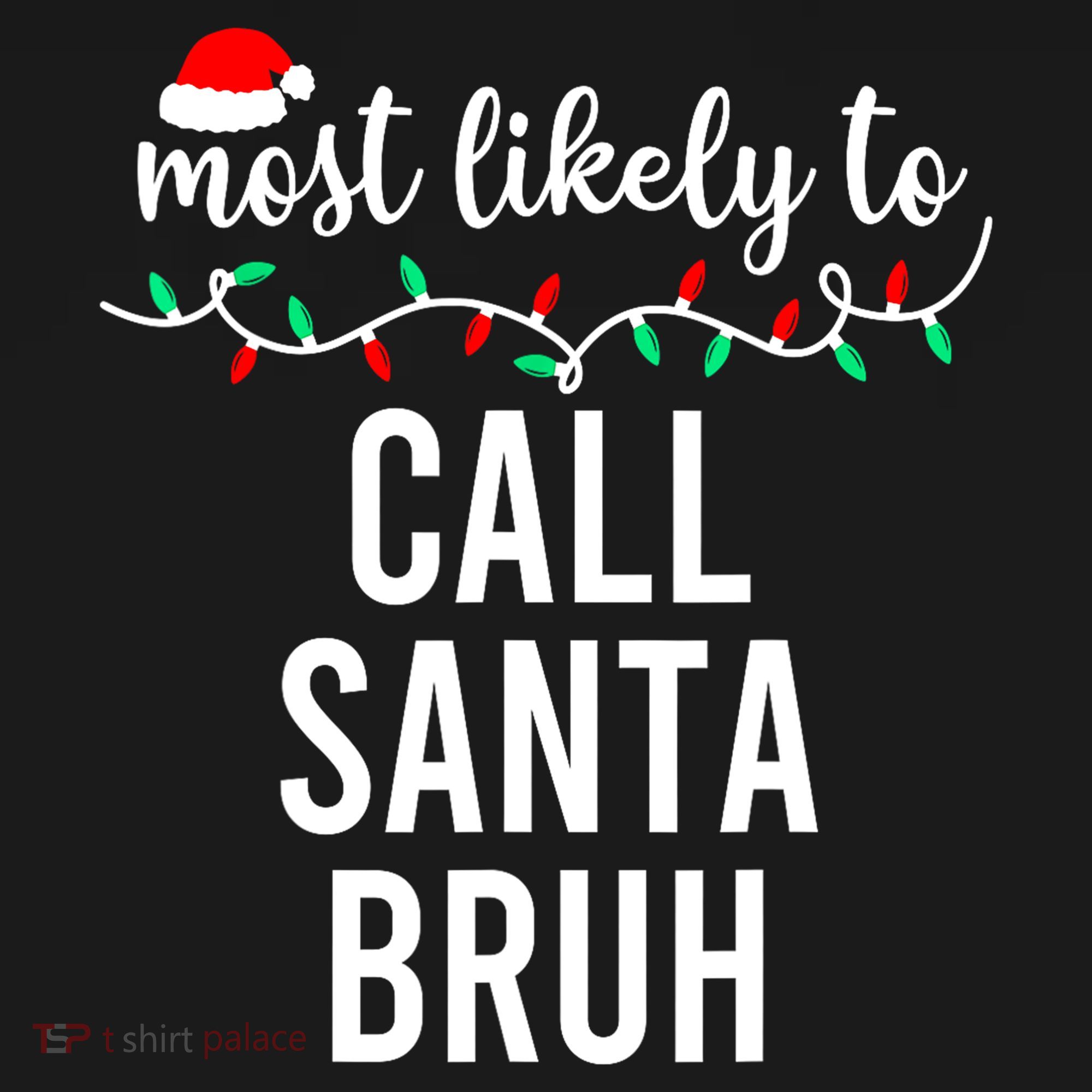 Most Likely To Call Santa Bruh Matching Funny Christmas Toddler Hoodie