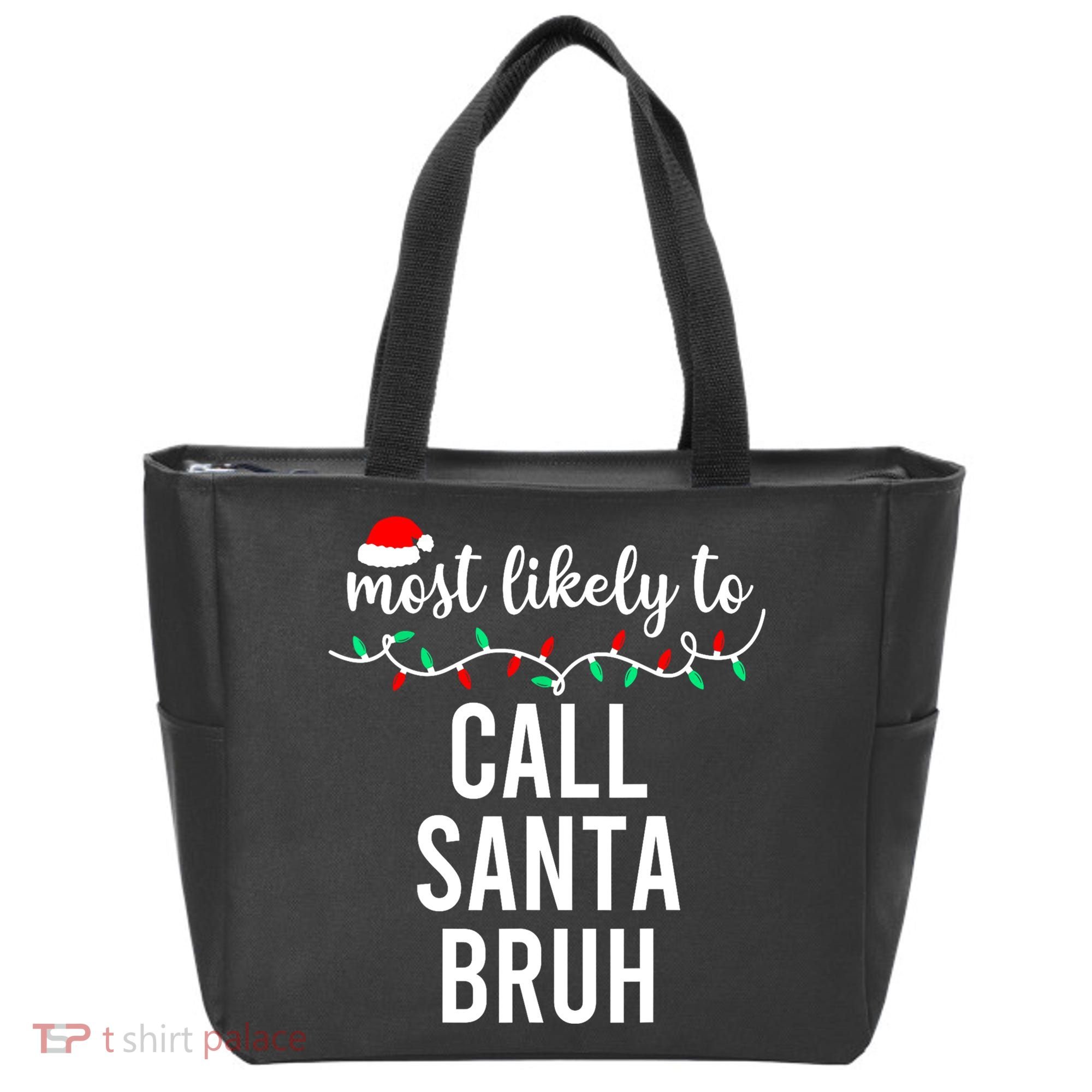 Most Likely To Call Santa Bruh Matching Funny Christmas Tote Bag