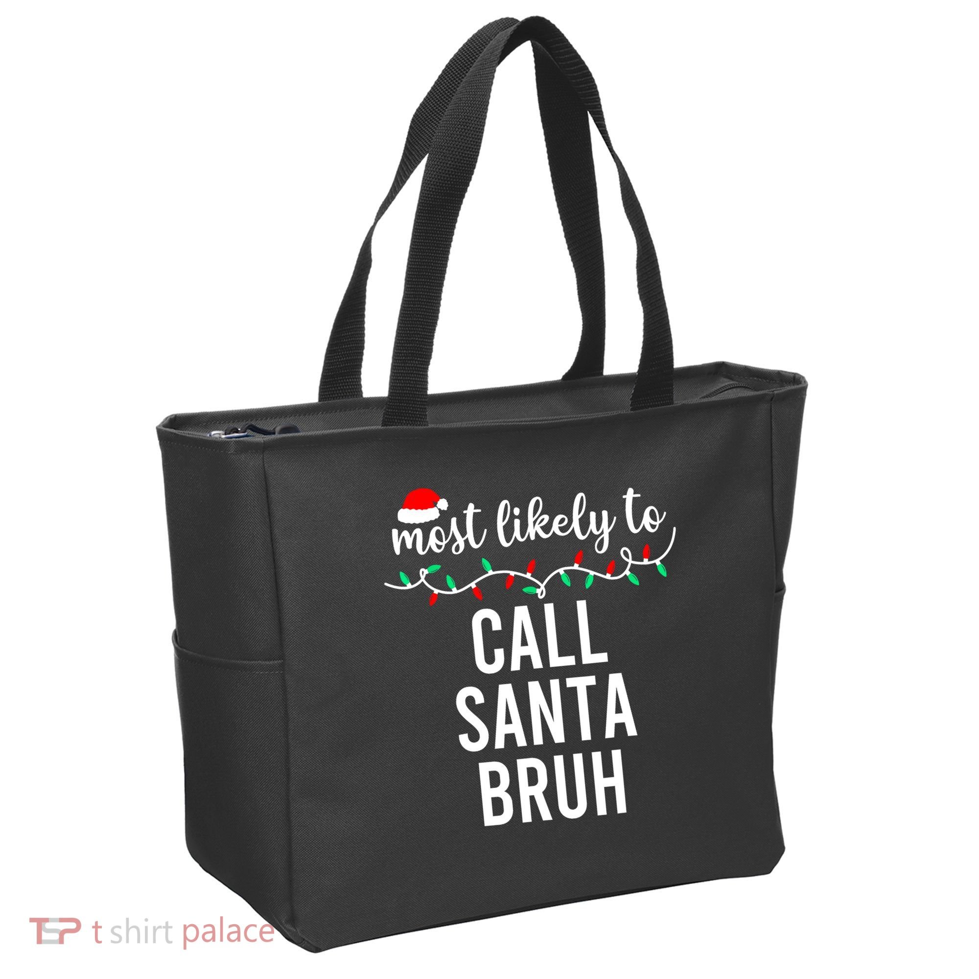 Most Likely To Call Santa Bruh Matching Funny Christmas Tote Bag