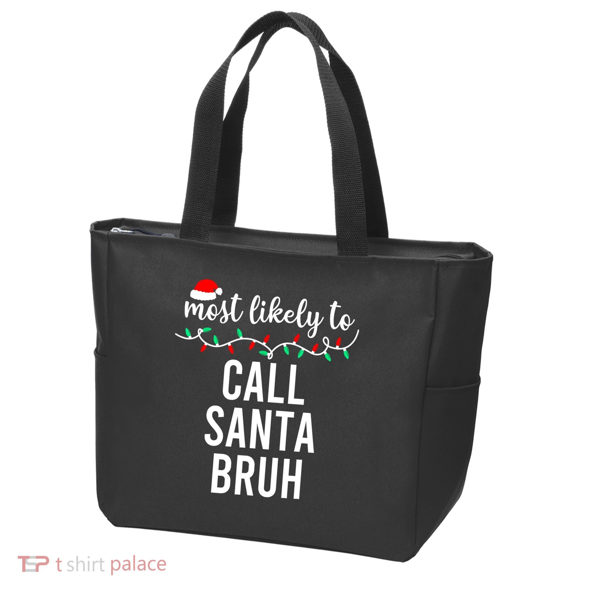 Most Likely To Call Santa Bruh Matching Funny Christmas Tote Bag