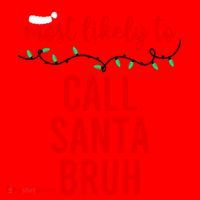 Most Likely To Call Santa Bruh Matching Funny Christmas Santa Hat thumb 1
