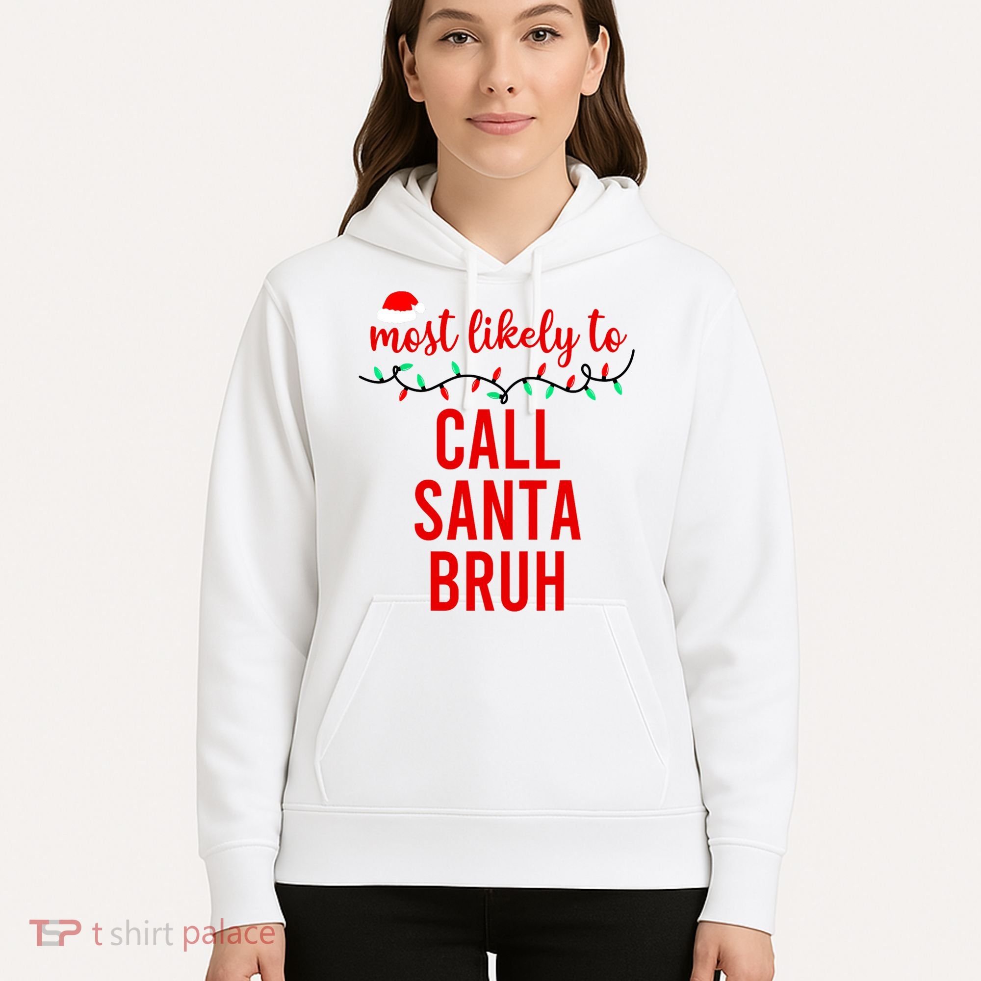 Most Likely To Call Santa Bruh Matching Funny Christmas Hoodie