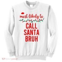 Most Likely To Call Santa Bruh Matching Funny Christmas Sweatshirt thumb 0