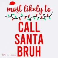 Most Likely To Call Santa Bruh Matching Funny Christmas Sweatshirt thumb 3
