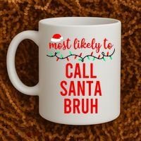 Most Likely To Call Santa Bruh Matching Funny Christmas Coffee Mug thumb 2