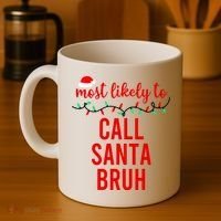 Most Likely To Call Santa Bruh Matching Funny Christmas Coffee Mug thumb 4