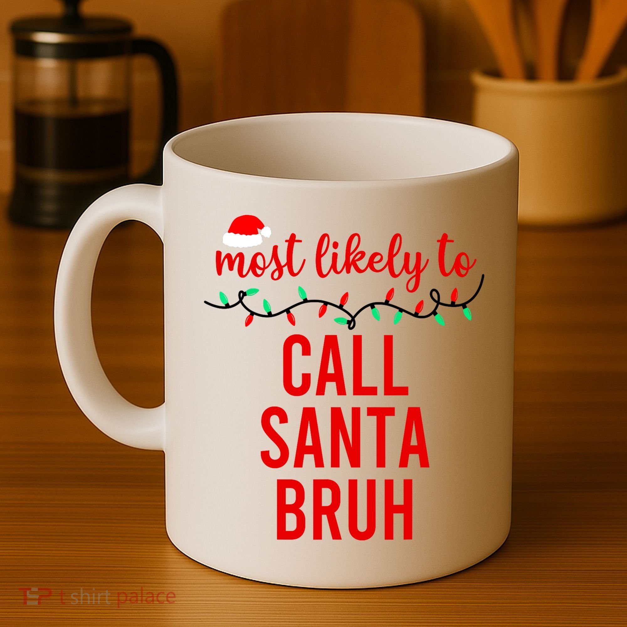 Most Likely To Call Santa Bruh Matching Funny Christmas Coffee Mug