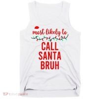 Most Likely To Call Santa Bruh Matching Funny Christmas Tank Top thumb 0