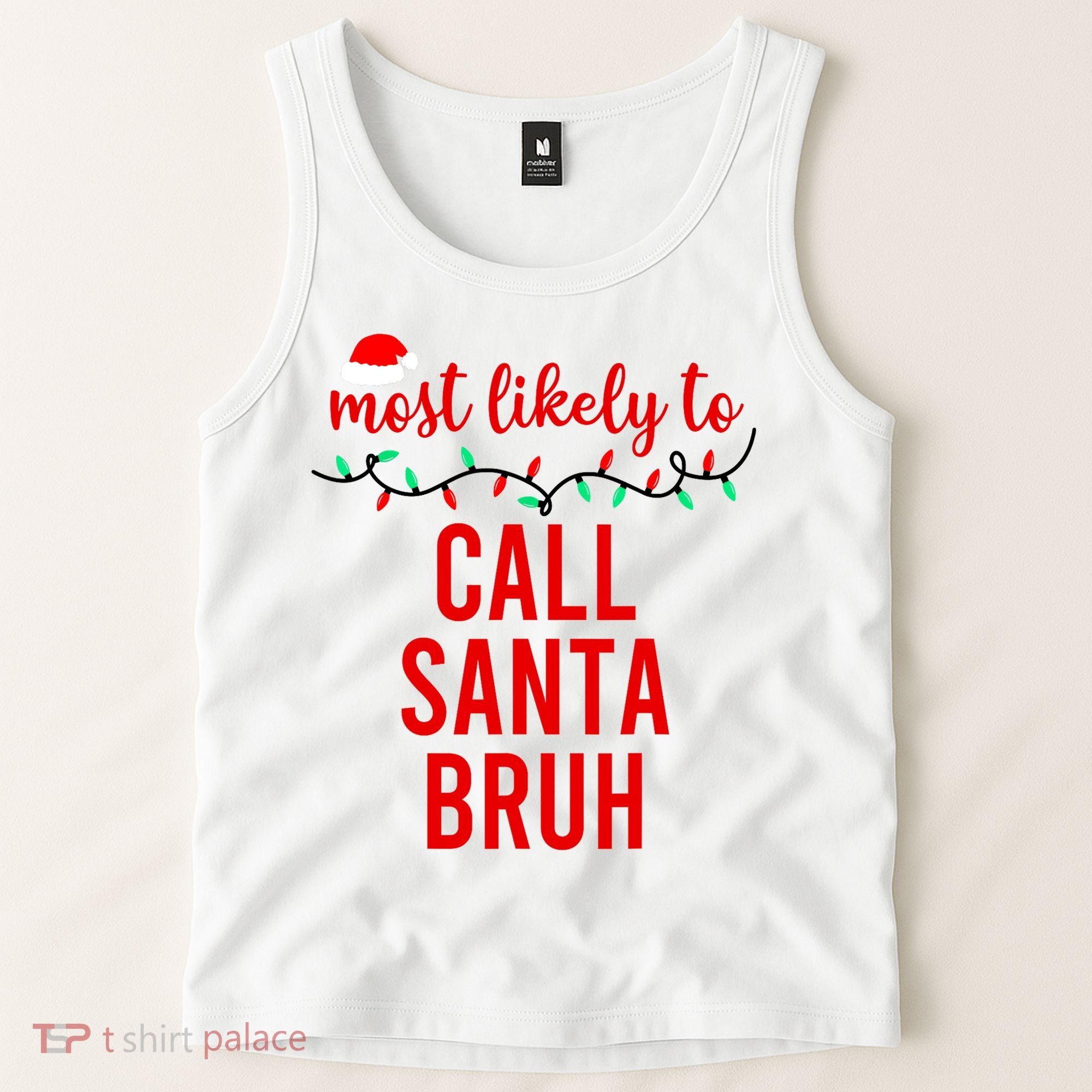 Most Likely To Call Santa Bruh Matching Funny Christmas Tank Top