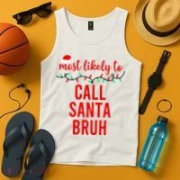 Most Likely To Call Santa Bruh Matching Funny Christmas Tank Top thumb 4