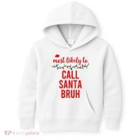 Most Likely To Call Santa Bruh Matching Funny Christmas Kids Hoodie thumb 0
