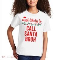 Most Likely To Call Santa Bruh Matching Funny Christmas Kids T-Shirt thumb 2