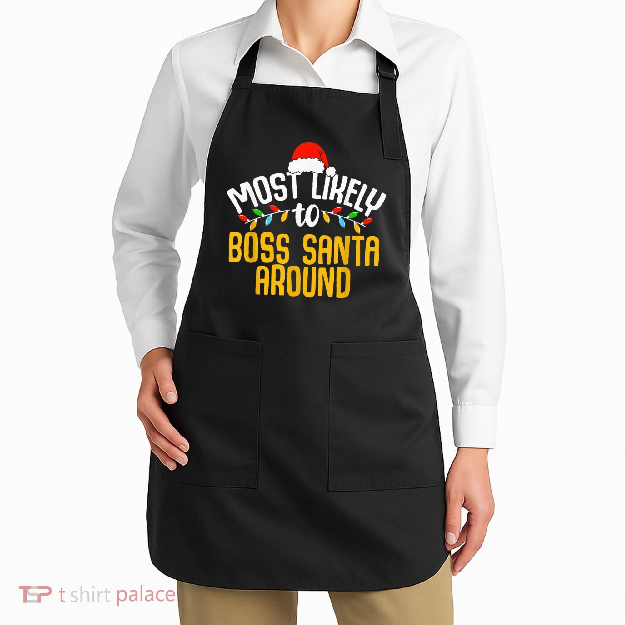 Most Likely To Boss Santa Around Funny Family Christmas Apron