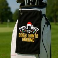 Most Likely To Boss Santa Around Funny Family Christmas Golf Towel thumb 2