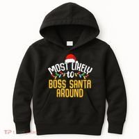 Most Likely To Boss Santa Around Funny Family Christmas Kids Hoodie thumb 0