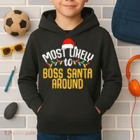 Most Likely To Boss Santa Around Funny Family Christmas Kids Hoodie thumb 2