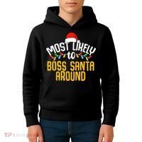 Most Likely To Boss Santa Around Funny Family Christmas Kids Hoodie thumb 4
