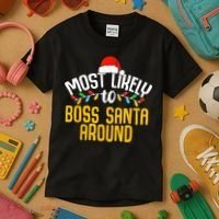 Most Likely To Boss Santa Around Funny Family Christmas Kids T-Shirt thumb 3