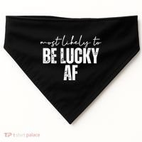 Most Likely To Be Lucky Af St Patricks Day USA-Made Doggie Bandana thumb 0