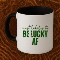 Most Likely To Be Lucky Af St Patricks Day Coffee Mug thumb 2