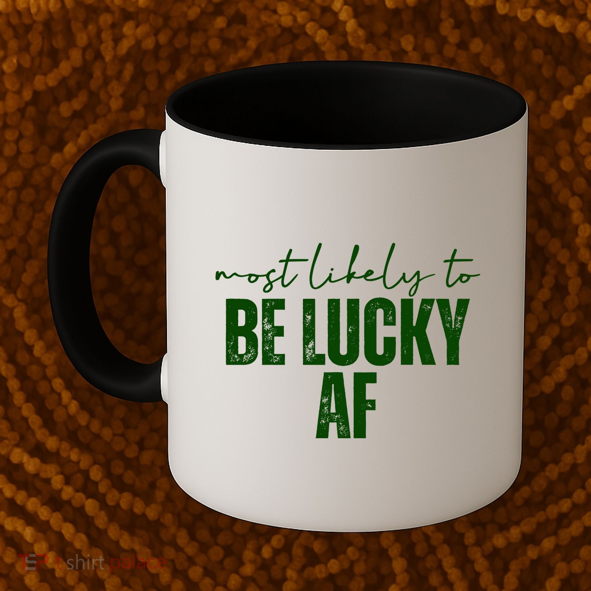 Most Likely To Be Lucky Af St Patricks Day Coffee Mug