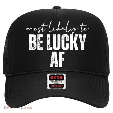 Most Likely To Be Lucky Af St Patricks Day Hat