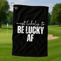 Most Likely To Be Lucky Af St Patricks Day Golf Towel thumb 1