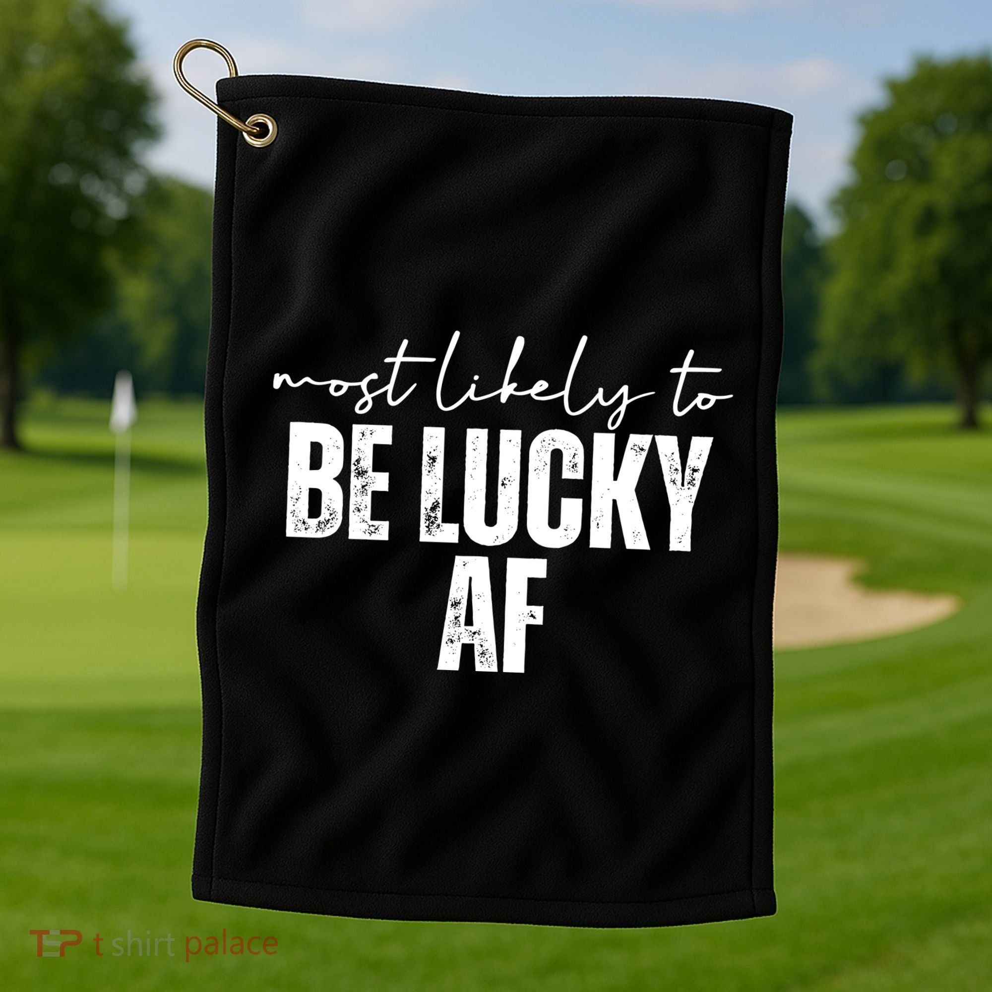 Most Likely To Be Lucky Af St Patricks Day Golf Towel