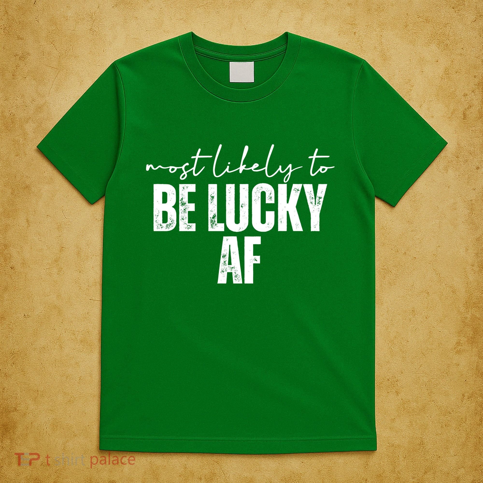 Most Likely To Be Lucky Af St Patricks Day T-Shirt