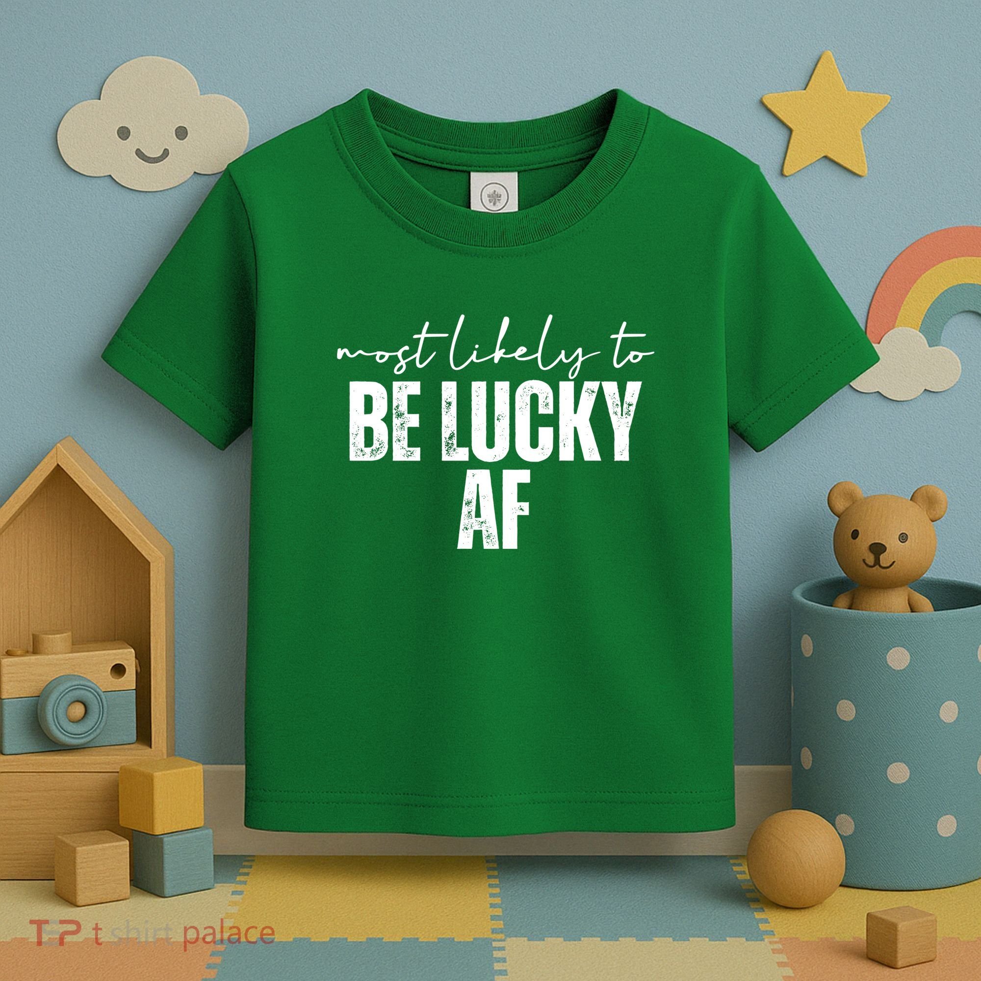 Most Likely To Be Lucky Af St Patricks Day Toddler T-Shirt