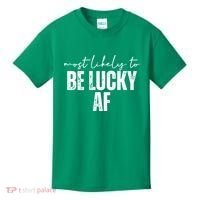 Most Likely To Be Lucky Af St Patricks Day Kids T-Shirt thumb 0