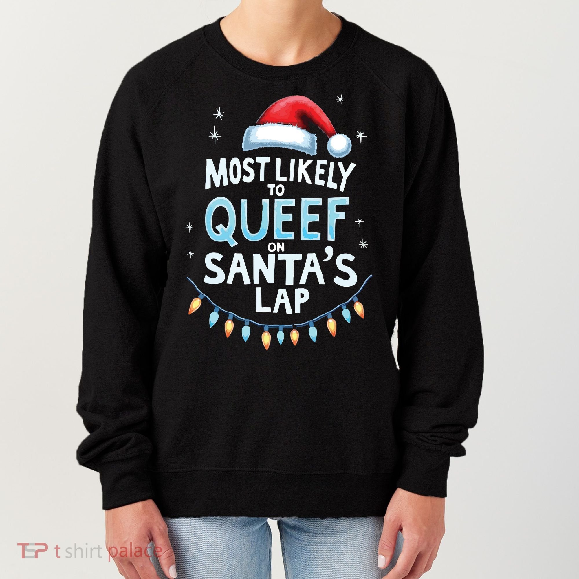 Most Likely To Queef On Santas Lap Offensive Christmas Women's Sweatshirt