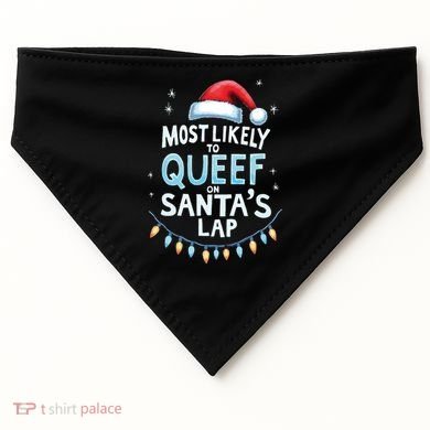 Most Likely To Queef On Santas Lap Offensive Christmas USA-Made Doggie Bandana