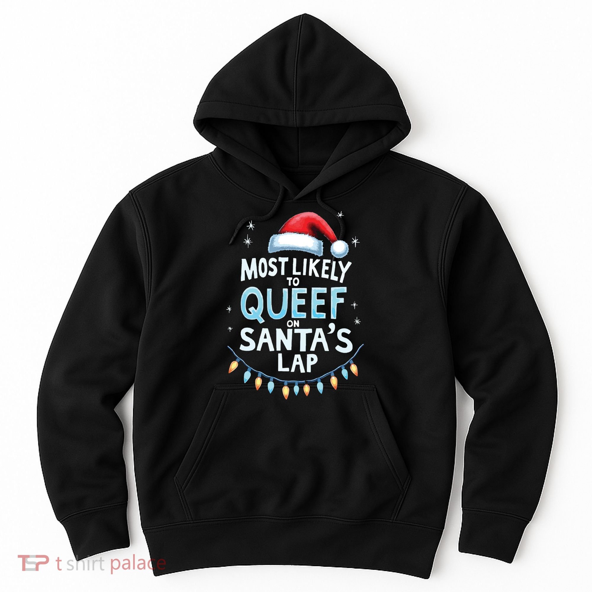 Most Likely To Queef On Santas Lap Offensive Christmas Hoodie