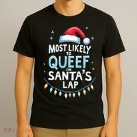 Most Likely To Queef On Santas Lap Offensive Christmas T-Shirt thumb 3