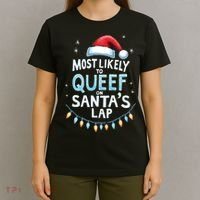 Most Likely To Queef On Santas Lap Offensive Christmas T-Shirt thumb 4