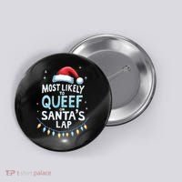 Most Likely To Queef On Santas Lap Offensive Christmas Button thumb 0