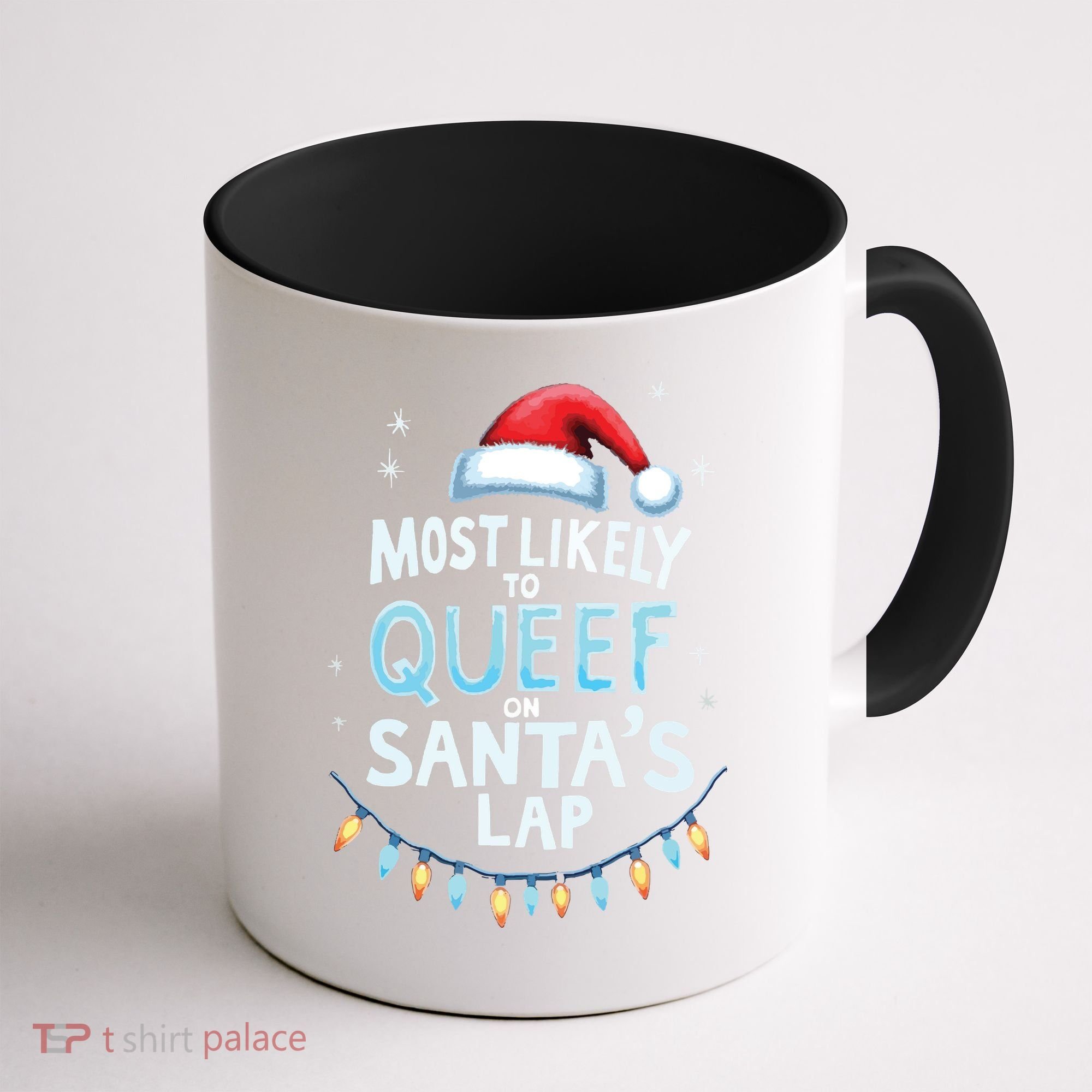 Most Likely To Queef On Santas Lap Offensive Christmas Coffee Mug