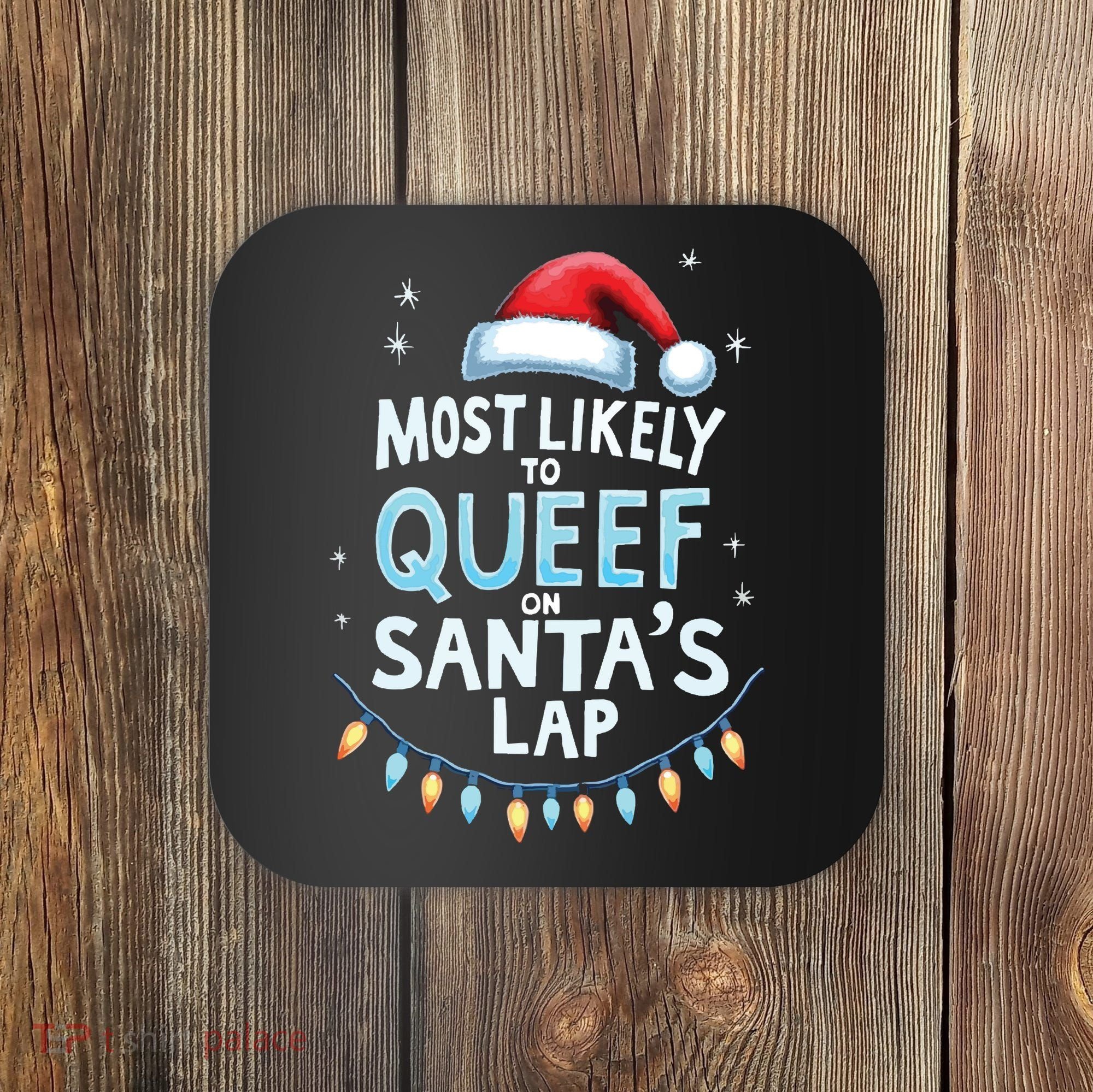 Most Likely To Queef On Santas Lap Offensive Christmas Coaster
