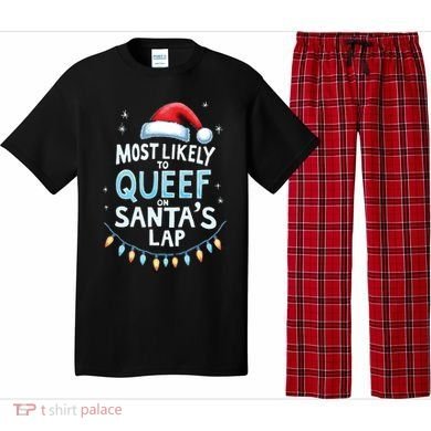 Most Likely To Queef On Santas Lap Offensive Christmas Pajama Set